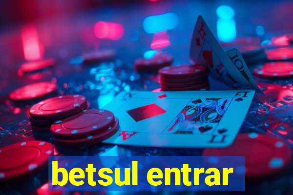 betsul entrar